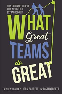 portada What Great Teams do Great: How Ordinary People Accomplish the Extraordinary (en Inglés)