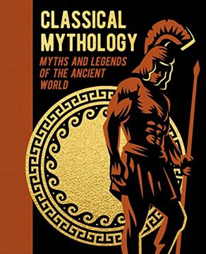 portada Classical Mythology: Myths and Legends of the Ancient World (Arcturus Gilded Classics) (in English)