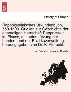 portada Rappoltsteinisches Urkundenbuch, 759-1500. Quellen Zur Geschichte Der Ehemaligen Herrschaft Rappoltstein Im Elsass, Mit Unterst Tzung Der Landes- Und (en Alemán)