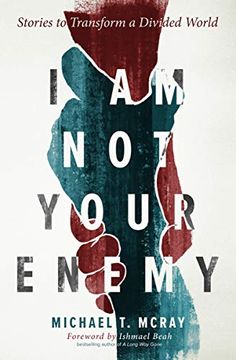 portada I am not Your Enemy: Stories to Transform a Divided World (en Inglés)