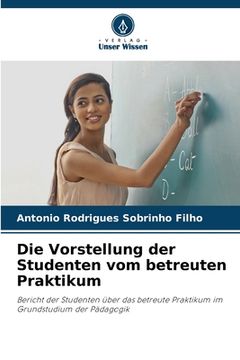 portada Die Vorstellung der Studenten vom betreuten Praktikum (in German)