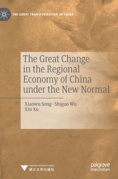 portada The Great Change in the Regional Economy of China Under the New Normal (en Inglés)
