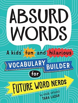 portada Absurd Words: A Kids’ fun and Hilarious Vocabulary Builder for Future Word Nerds (en Inglés)
