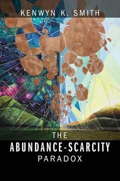 portada The Abundance-Scarcity Paradox (en Inglés)