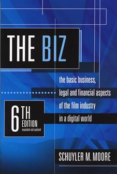 portada The Biz: The Basic Business, Legal and Financial Aspects of the Film Industry in a Digital World (en Inglés)