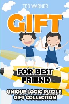 portada Gift For Best Friend: Unique Logic Puzzle Gift Collection (en Inglés)