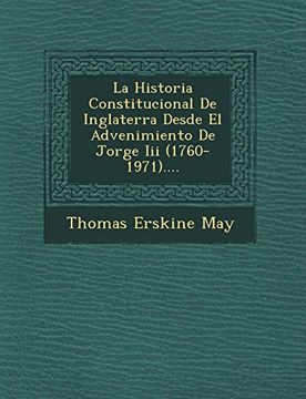 portada La Historia Constitucional de Inglaterra Desde el Advenimiento de Jorge iii (1760-1971).
