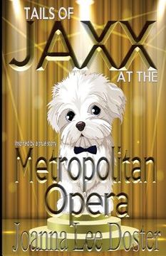 portada Tails of Jaxx at The Metropolitan Opera (en Inglés)