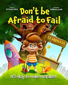 portada Don't be Afraid to Fail: It's Okay to Make Mistakes! - how Outsmarting Worry & Anxious Thoughts can Help you Have fun and be Confident in Trying new Things - a Kid’S Book on Anxiety 