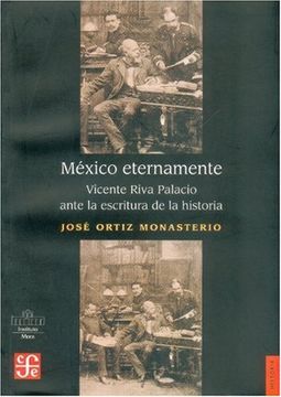 portada México Eternamente. Vicente Riva Palacio Ante la e