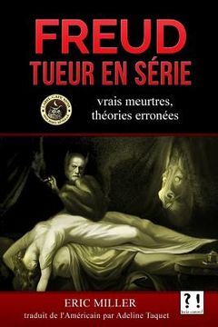 portada Freud tueur en série: Vrais meurtres, théories erronées (en Francés)