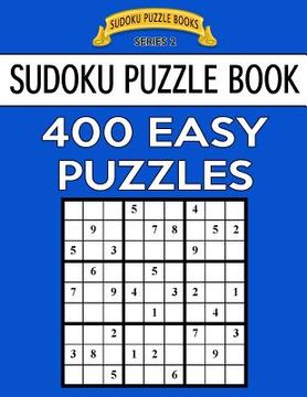 portada Sudoku Puzzle Book, 400 EASY Puzzles: Single Difficulty Level For No Wasted Puzzles (in English)