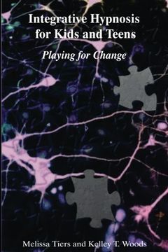 portada Integrative Hypnosis for Kids and Teens: Playing for Change (en Inglés)