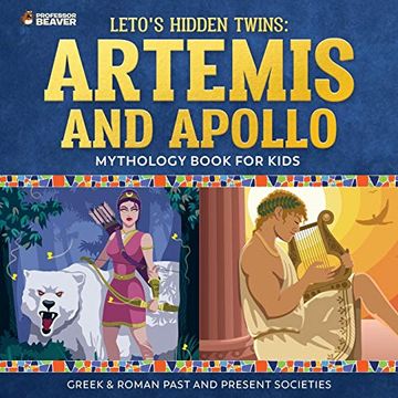 portada Leto's Hidden Twins: Artemis and Apollo - Mythology Book for Kids |Greek & Roman Past and Present Societies (en Inglés)
