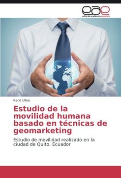 portada Estudio de la movilidad humana basado en técnicas de geomarketing: Estudio de movilidad realizado en la ciudad de Quito, Ecuador