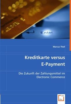 portada Kreditkarte versus E-Payment: Die Zukunft der Zahlungsmittel im Electronic Commerce