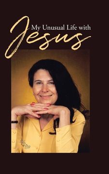 portada My Unusual Life With Jesus (in English)