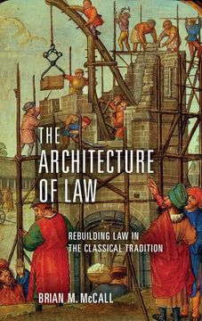 portada The Architecture of Law: Rebuilding law in the Classical Tradition 