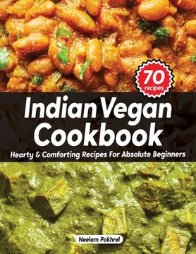 portada Veganbell's Indian Vegan Cookbook - Hearty and Comforting Recipes for Absolute Beginners: Dals, Curries, Breads, Desserts, and Beyond (Super Easy Edit (in English)