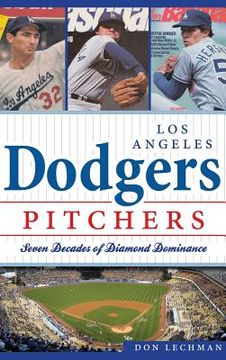 portada Dodgers Pitchers: Seven Decades of Diamond Dominance (en Inglés)