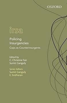 portada Policing Insurgencies: Cops as Counterinsurgents (Oxford International Relations in South Asia) (en Inglés)