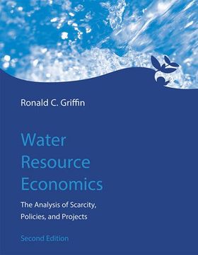 portada Water Resource Economics: The Analysis of Scarcity, Policies, and Projects (The mit Press) (in English)