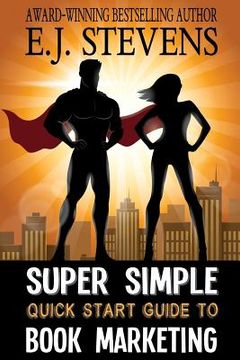 portada Super Simple Quick Start Guide to Book Marketing (en Inglés)