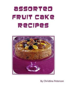 portada Assorted Fruit Cake Recipes: Note page for each 24 (en Inglés)