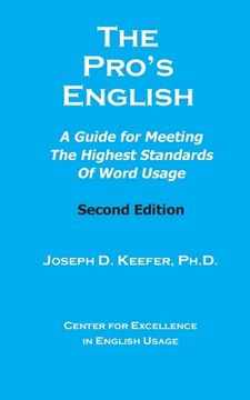 portada The Pro's English-Second Edition: A Guide for Meeeting the Highest Standards of Word Usage (en Inglés)