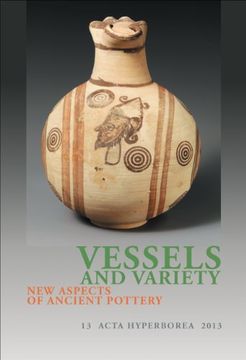 portada Vessels and Variety: New Aspects of Ancient Pottery Volume 13 (en Inglés)