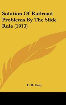 portada solution of railroad problems by the slide rule (1913) (en Inglés)