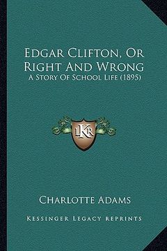 portada edgar clifton, or right and wrong: a story of school life (1895)