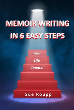 portada Memoir Writing in 6 Easy Steps: Your Life Counts (en Inglés)