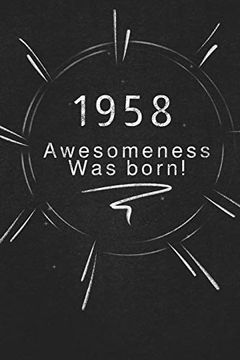 portada 1958 Awesomeness was Born. Gift it to the Person That you Just Thought About he Might Like it (en Inglés)
