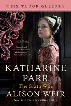portada Katharine Parr, the Sixth Wife (Six Tudor Queens, 6) (en Inglés)