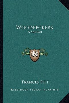 portada woodpeckers: a sketch (en Inglés)