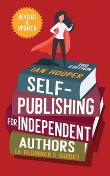 portada Self-Publishing for Independent Authors: (A Beginner's Guide) (en Inglés)