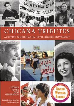 portada Chicana Tributes: Activist Women of the Civil Rights Movement - Stories for the New Generation (en Inglés)