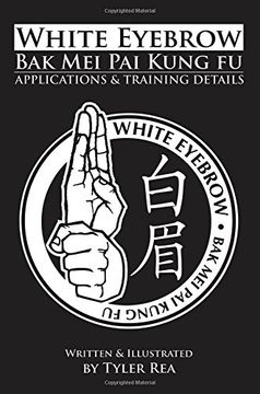 portada White Eyebrow bak mei pai Kung fu Applications and Training Details: Volume 1 