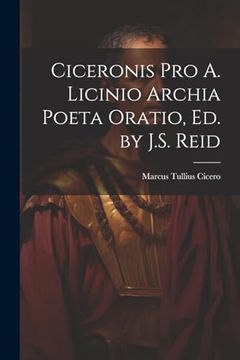 portada Ciceronis pro a. Licinio Archia Poeta Oratio, ed. By J. S. Reid