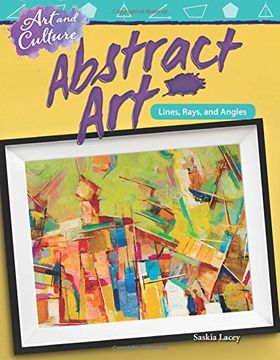 portada Art and Culture: Abstract Art: Lines, Rays, and Angles (in English)