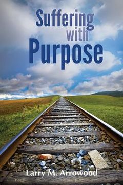portada Suffering with Purpose: A Scriptural Guide for Anyone Who Is Hurting (en Inglés)