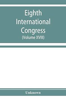 portada Eighth International Congress of Applied Chemistry, Washington and new York, September 4 to 13, 1912 (Volume Xviii) (en Inglés)