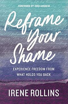 portada Reframe Your Shame: Experience Freedom From What Holds you Back 