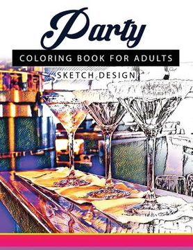 portada Party Coloring Books for Adults: A Sketch grayscale coloring books beginner (High Quality picture) (en Inglés)