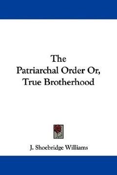 portada the patriarchal order or, true brotherhood (en Inglés)