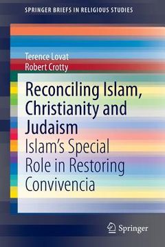 portada Reconciling Islam, Christianity and Judaism: Islam's Special Role in Restoring Convivencia (en Inglés)
