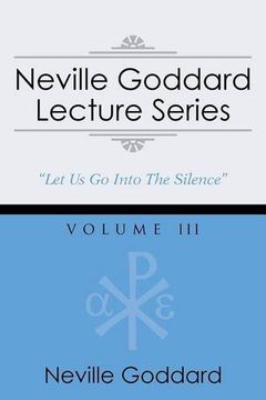 portada Neville Goddard Lecture Series, Volume III: (A Gnostic Audio Selection, Includes Free Access to Streaming Audio Book)