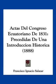 portada Actas del Congreso Ecuatoriano de 1831: Precedidas de una Introduccion Historica (1888)