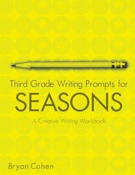 portada Third Grade Writing Prompts for Seasons: A Creative Writing Workbook (en Inglés)